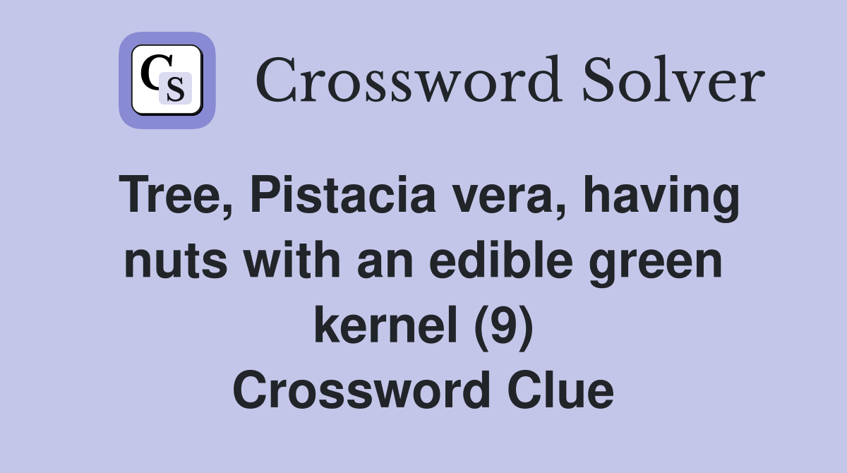 Tree, Pistacia vera, having nuts with an edible green kernel (9